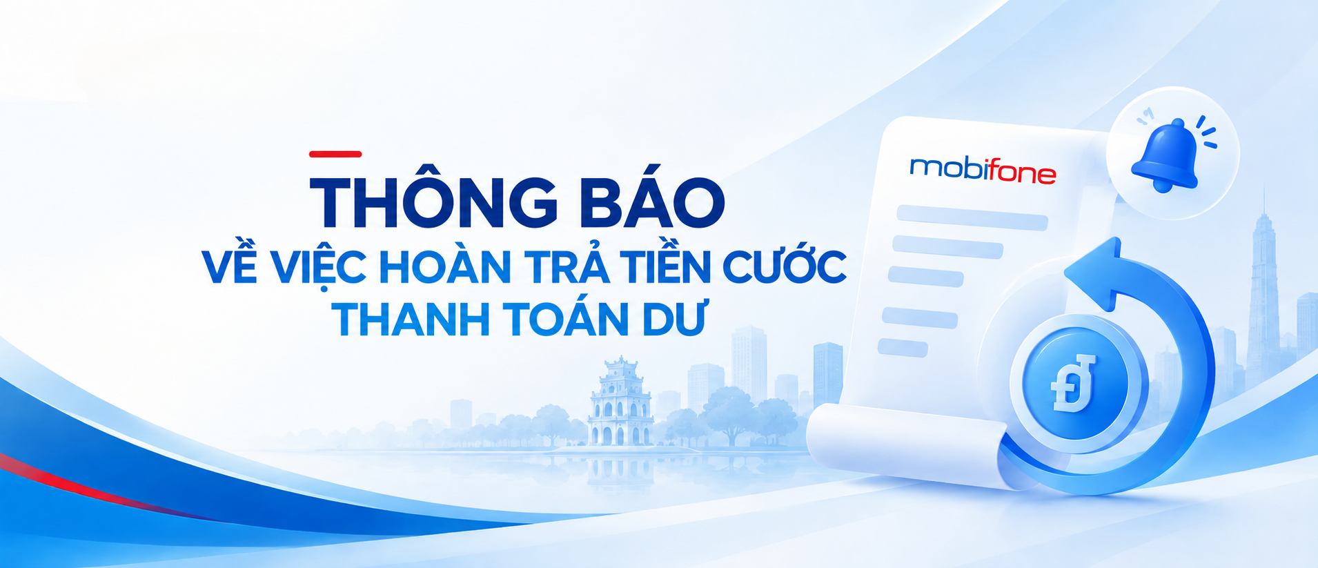 THÔNG BÁO VỀ VIỆC HOÀN TRẢ TIỀN CƯỚC THANH TOÁN DƯ